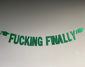 Fucking Finally Glitter Banner, Graduation, Wedding, Bachelorette, Graduation Banner, Class of 2026, Grad Party Decor, Graduation 2026