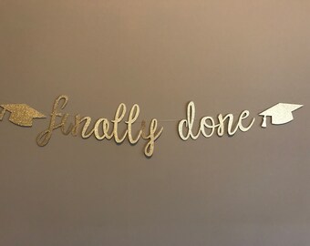 Finally Done Graduation Banner: Glitter Grad Party Decor, Graduation Banner, Class of 2026 Banner, Class of 2026, Grad Party Decor, 2026