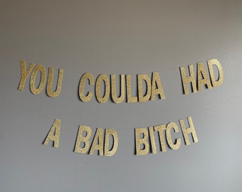 Divorce Glitter Banner, Funny Freedom Party Decorations, You coulda had a bad bitch banner, bad bitch banner, divorce party decor, divorce