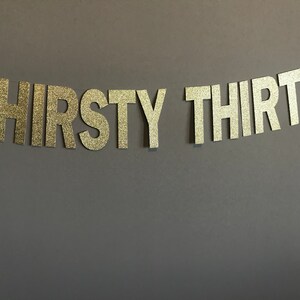 Thirsty 30 Glitter Banner, Birthday Banner, 30th Birthday Banner, 30th Party Decor, Thirty, Thirtieth Banner, Thirsty Thirty Banner