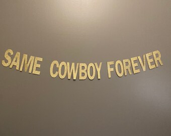 Same Cowboy Forever Banner: Glitter Western Bachelorette Party Decor