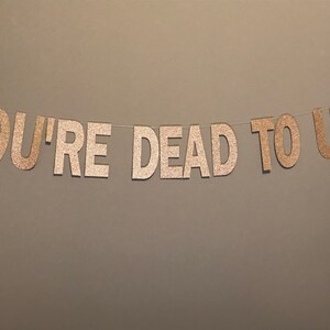 You're Dead to Us, You're Dead to Us Banner, Funny Banner for Leaving ...