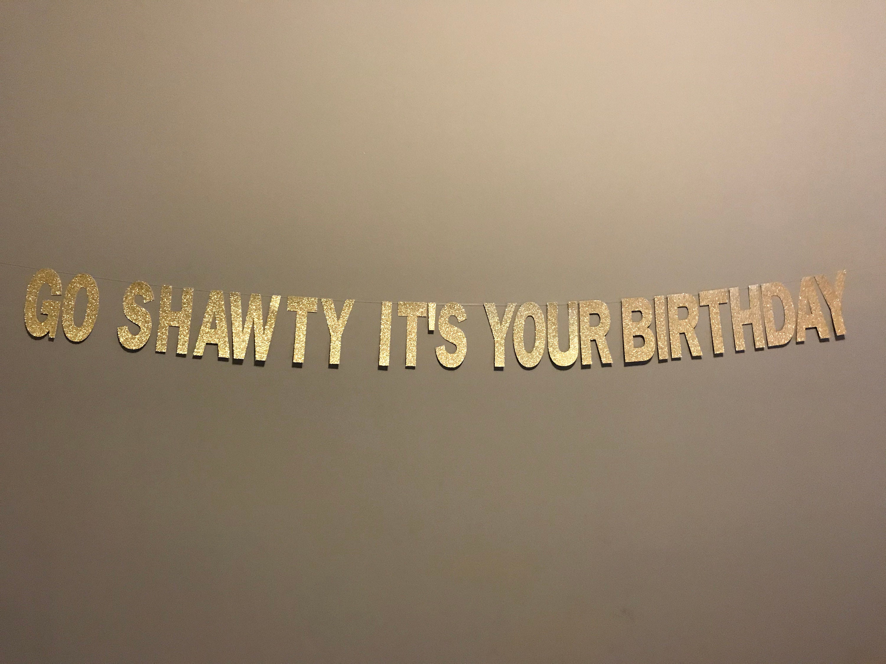 Black Glitter Go Shawty It's Your Birthday Banner, Hip Hop Birthday Party  Decorations, Funny 30th/40th/50th Birthday Party Decorations