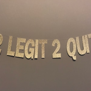 2 Legit 2 Quit Banner: Glitter 90s Party Decor