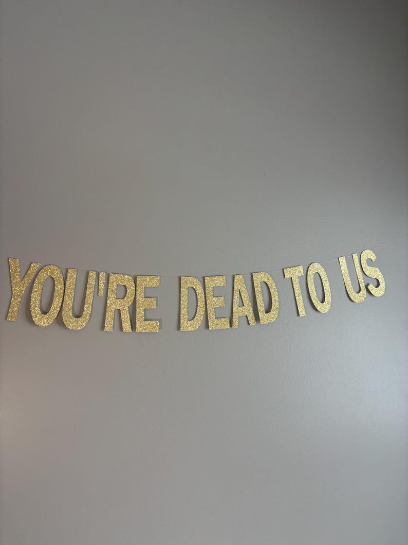 You're Dead to Us, You're Dead to Us Banner, Funny Banner for Leaving ...