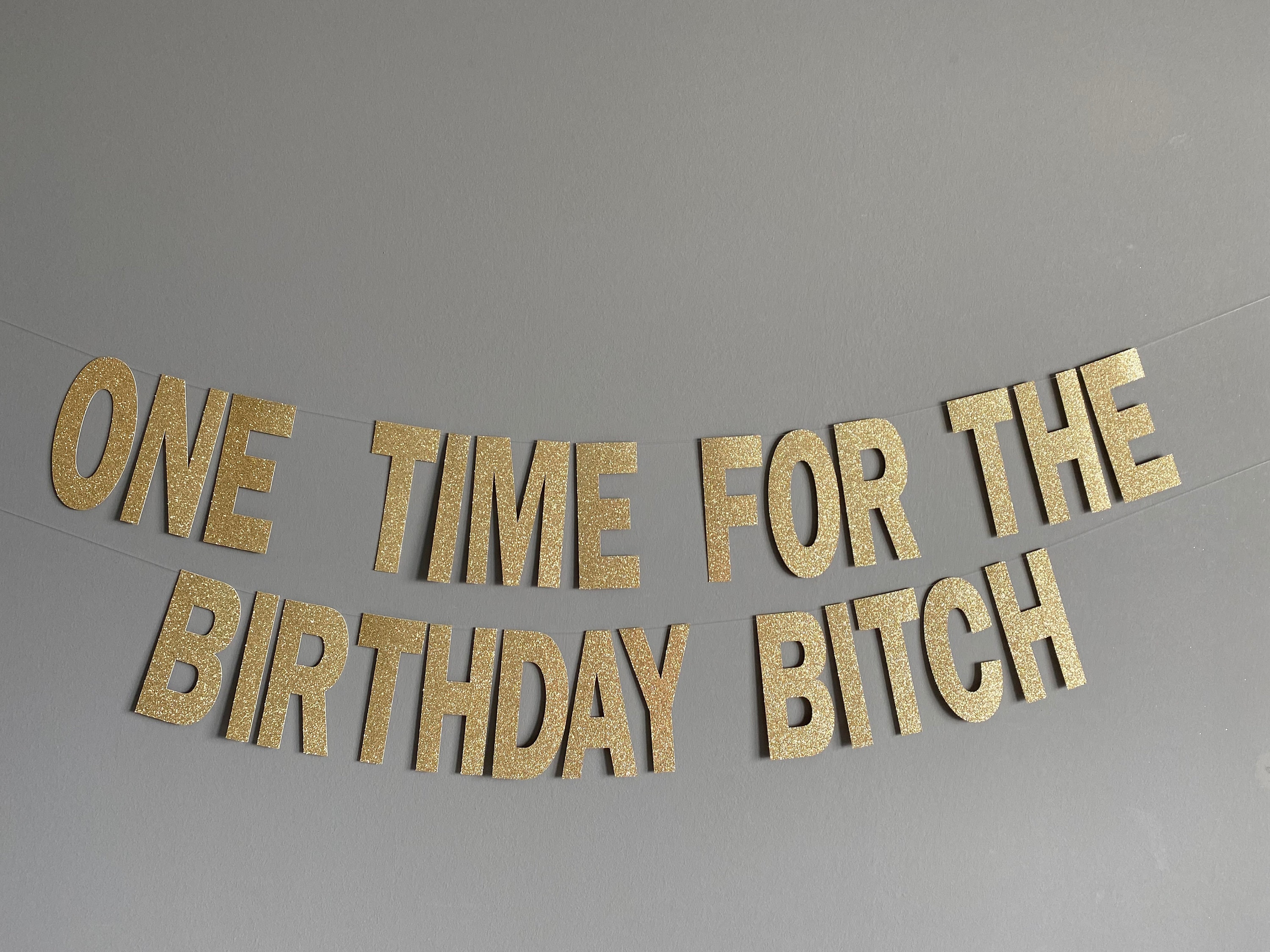 "One Time For The Birthday Bitch" Banner – Glitzernde Wimpelkette Für Erwachsene Geburtstagsparty