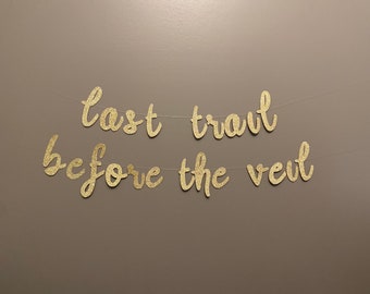 Last Trail Before The Veil Banner: Glitter Hiking Bachelorette Party Decor