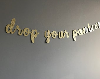 Drop Your Panties | Lingerie Shower Banner | Lingerie Shower | Lingerie Shower Decorations | Bachelorette Party Decorations | Lingerie Party