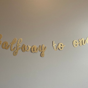 Halfway to One Glitter Banner: 6 Month Birthday Decor