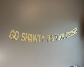 Go Shawty Birthday Banner: Glitter Rap Party Decor