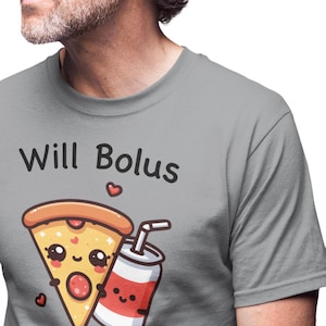 May include: A gray t-shirt with a cartoon pizza slice and a can of soda. The text on the shirt reads "Will Bolus For Pizza".
