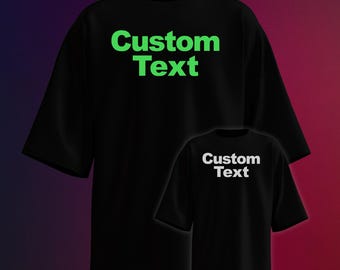 Glow in the dark custom t-shirt.