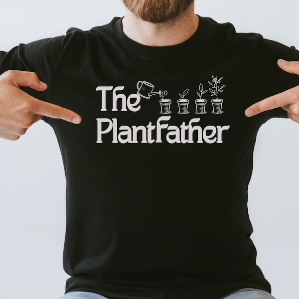 Plant Daddy TShirt, The Plant Father Shirt, Plant Pot Man, Funny Plant Dad Gardener Gift, Crazy Plant Guy Tee, Botanical Shirt, Gift for Him