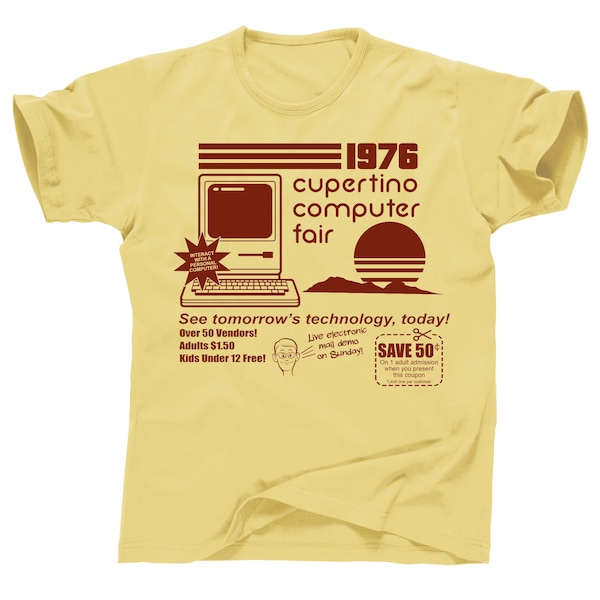 Retro 1976 Cupertino California Computer Fair show Silicon Valley Steve Jobs Wozniak Apple I II 1 2 Lisa Macintosh Mac 1984 ad tee t shirt