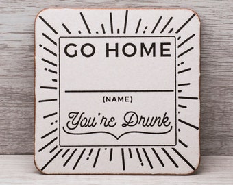 Go Home You're Drunk, Coaster Set -- Letterpress Coasters