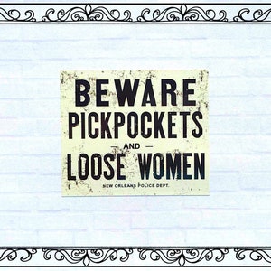 New Orleans Beware Pickpockets and Loose Women Vintage Sign as VINYL STICKER Waterproof, Weatherproof, U/V Resistant, Indoor/Outdoor Use image 4