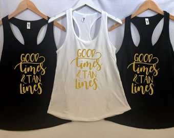 Good Times & Tan Lines, Tank top, Crew neck and V Neck - Bridesmaid gift - Bridal Party tank - Bridesmaid Gift - Beach Wedding Shirts - Tank