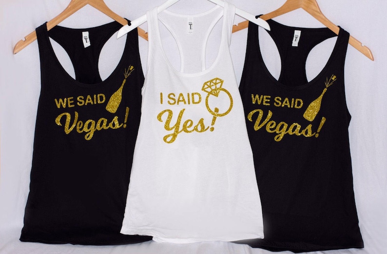 I said YES they said VEGAS She said YES we said Vegas bachelorette party city Shirts, bridal party Tanks image 1