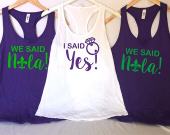 Nola I said YES they said Nola - She said YES we said NOLA -  bachelorette New Orleans  - Bridal Party Shirts, Crew necks, V necks, Tank Top