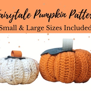 May include: Two crocheted pumpkins, one white and one orange, with a stem and a leaf. The pumpkins are on a white background with a light orange background at the top of the image. The text "Fairytale Pumpkin Pattern" and "Small & Large Sizes Included" is at the top of the image.