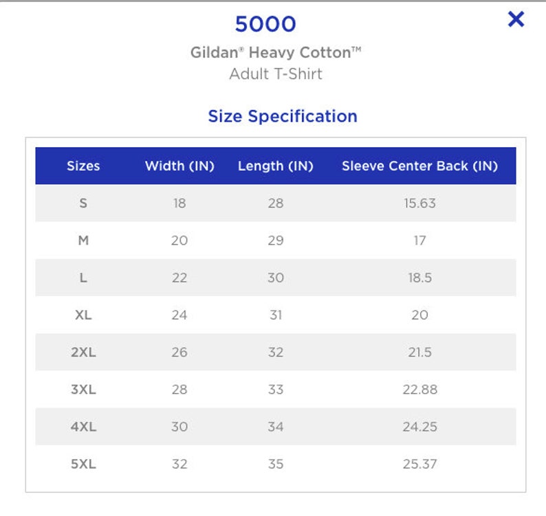 May include: A white graphic showing the size specifications for a Gildan Heavy Cotton Adult T-Shirt. The size chart includes sizes S to 5XL, with measurements in inches for width, length, and sleeve center back.