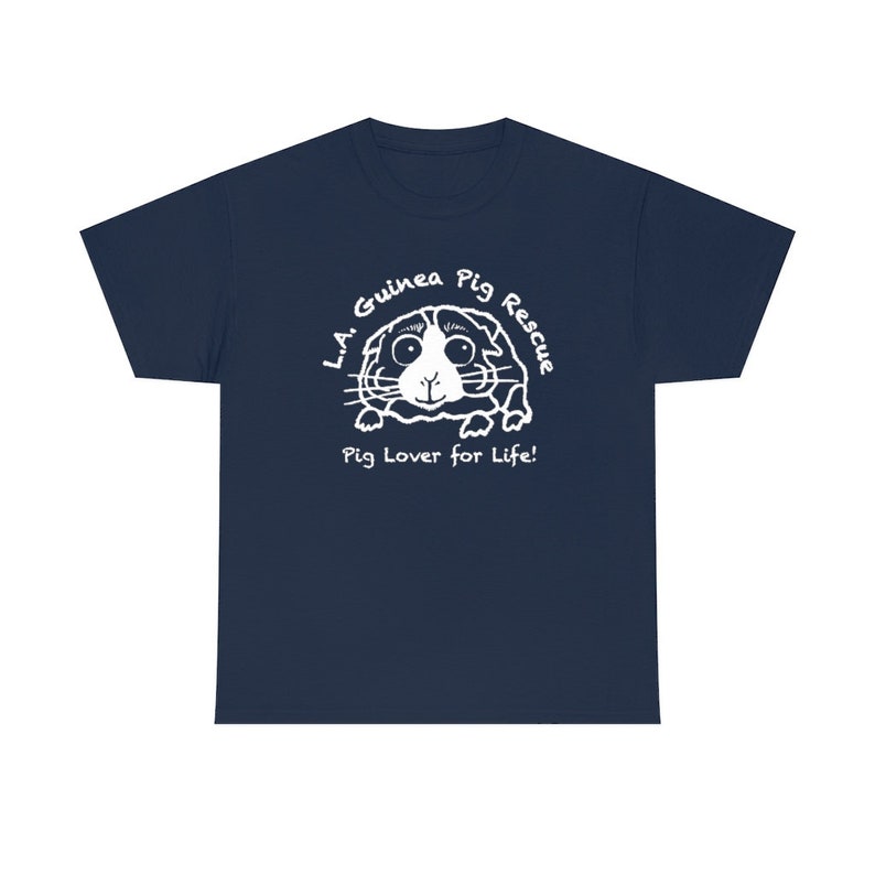 May include: Navy blue t-shirt featuring a white graphic of a guinea pig with the text "L.A. Guinea Pig Rescue" and "Pig Lover for Life!". The design is centered on the front of the shirt, creating a simple yet eye-catching design.