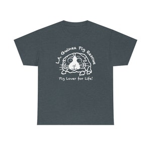 May include: Dark gray t-shirt featuring a white graphic of a guinea pig with the text "L.A. Guinea Pig Rescue" and "Pig Lover for Life!". The design is centered on the front of the shirt.