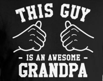 This Guy Is An Awesome Grandpa Shirt Grandfather Gifts For Grandpa Clothing Papa T Shirt Fathers Day TShirt Grandparent Mens Tee TGW-223