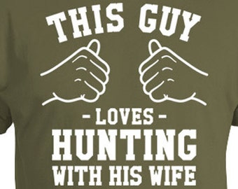This Guy Loves Hunting With His Wife Hunting Gifts From Wife To Husband Shirt Anniversary T Shirt Hunter TShirt For Him Mens Tee TGW-139