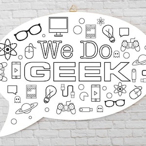 We Do Geek - Geeky Home Decor - Custom Message - Personalized Sign - Wood Sign Saying - Nerdy Decor - Playroom Sign - Speech Bubble - ArtFly