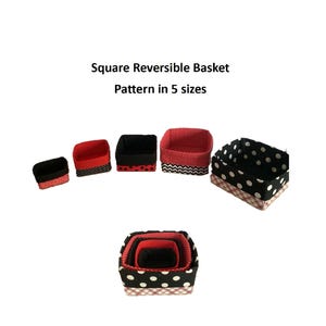 May include: Square reversible baskets in various sizes. The baskets are black, red, and white, with polka dot and checkered patterns. The text on the image reads "Square Reversible Basket Pattern in 5 sizes."