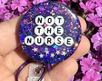 Not the nurse PT, OT, SLP Acrylic Badge Reel Gift