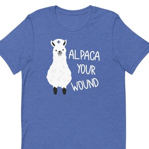 Alpaca Your Wound Nurse Shirt | Nurses | Nurse Apparel | Nurse Shirt | Nurse Gift | Nurse Humor | Funny Nurse Shirt | Nurse Life