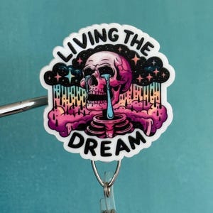 Livin the dream skeleton nurse Badge Reel | Funny | Snarky Cute Badge Retractable ID Badge Holder | Retractable Badge Reel Funny Nurse Gift