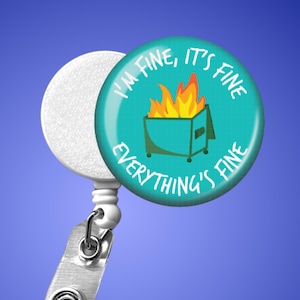 Nurse Badge Reel: It's Fine Dumpster Fire Design - Retractable ID Clip