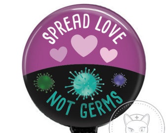 Spread Love Not Germs Badge Reel - IC Nurse - SnarkyNurses - Cute Badge - Retractable ID Badge Holder - Retractable Badge Reel