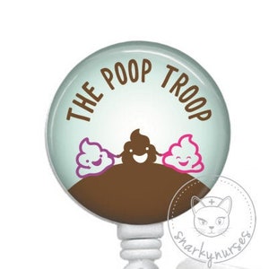 Poop Troop Badge Reel -  GI Nurses SnarkyNurses - Cute Badges - Cute Badge Reel Retractable ID Badge Holder - Badge Reel