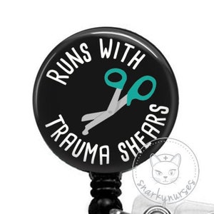Runs with Trauma Shears Badge Reel - Cute Badges - Trauma RN Badge Reel -SnarkyNurses - Retractable ID Badge Holder - Retractable Badge Reel