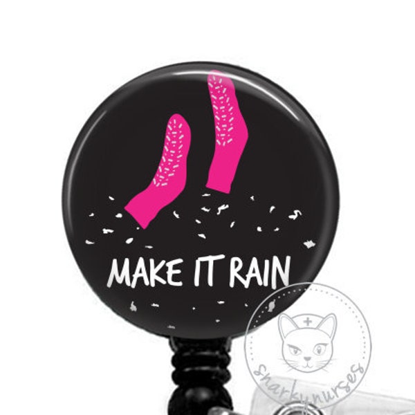 Make it Rain - Nurse Badges - Cute Badge - Retractable Badge Holder - Funny Badge Reel - Cute Badge Pulls - Snarkynurses