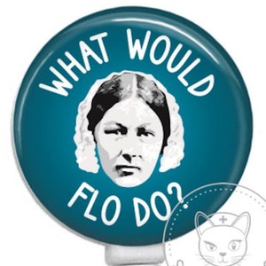 What Would Flo Do Badge Reel | Funny Badge Reel | Cute Badge Reel | Retractable ID Badge Holder | Funny Nurse Badge Clip | Snarky Nurse