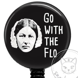 Go with the Flo[rence Nightingale] Badge Reel - Funny Badge Reel - SnarkyNurses - Cute Badge - ID Badge Holder - Retractable Badge Reel