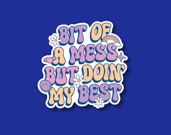 Humorous Nurse Quote Badge Reel Topper: Bit of a Mess But Doin' My