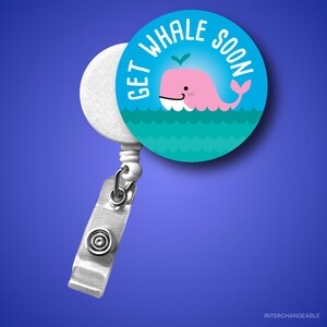Badge Reel: Get Whale Soon Design for Nurses (Retractable ID Holder)