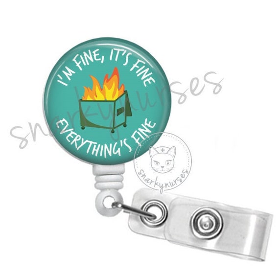 It's Fine Dumpster Fire Teal Badge Reel Funny Badge Reel Cute Badge Reel  Retractable ID Badge Holder Funny Nurse Badge Clip 