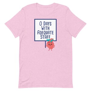 0 Days with Adequate Staff | Nurses | Nurse Apparel | Nurse Shirt | Nurse Gift | Nurse Humor | Funny Nurse Shirt | Nurse Life