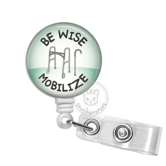Be Wise, Mobilize Badge Reel Funny Badge Reel Snarkynurses Cute Badge ID  Badge Holder Retractable Badge Reel Physical Therapist -  Canada