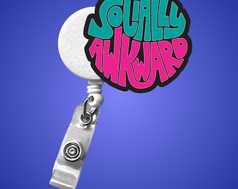 Funny Nurse Badge Reel, Socially Awkward, Interchangeable (Retractable ID Holder)