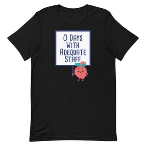 0 Days with Adequate Staff | Nurses | Nurse Apparel | Nurse Shirt | Nurse Gift | Nurse Humor | Funny Nurse Shirt | Nurse Life