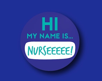 Nurse Badge Reel Topper "Hi My Name is NURSEEEEE!" (Interchangeable, Retractable)