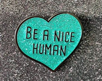 Be a nice human Pin | SnarkyNurses | Nurse Pin | Cute Pin | Funny Pin for RN | Nurse Enamel Pin | Nurse Stocking Stuffer | RN Gift